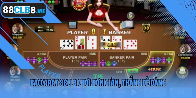 Baccarat 88CLB Chơi Đơn Giản, Thắng Dễ Dàng