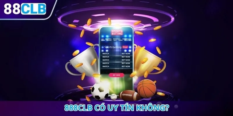 888CLB có uy tín không?