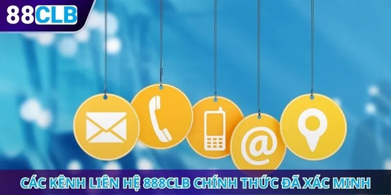 Các kênh liên hệ 888CLB chính thức đã xác minh
