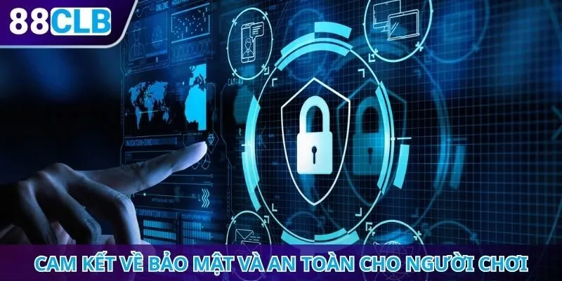 Cam kết về bảo mật và an toàn cho trải nghiệm người chơi