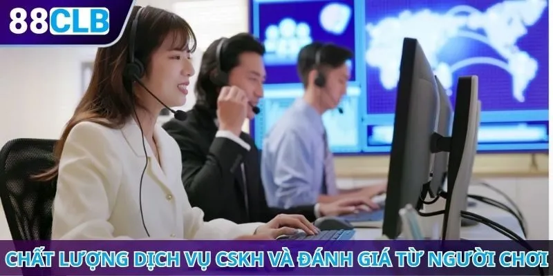 Chất lượng dịch vụ CSKH và đánh giá từ cộng đồng người chơi