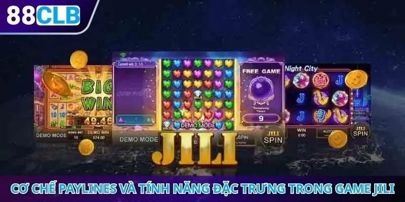 Cơ chế paylines và tính năng đặc trưng trong game JILI