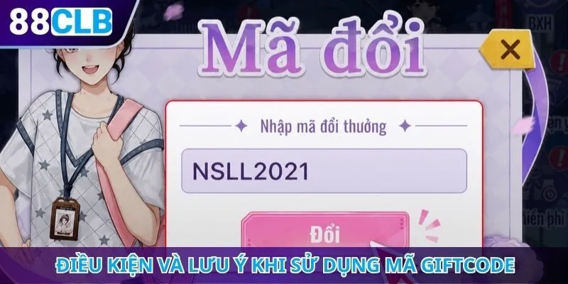Điều kiện và lưu ý khi sử dụng mã Giftcode