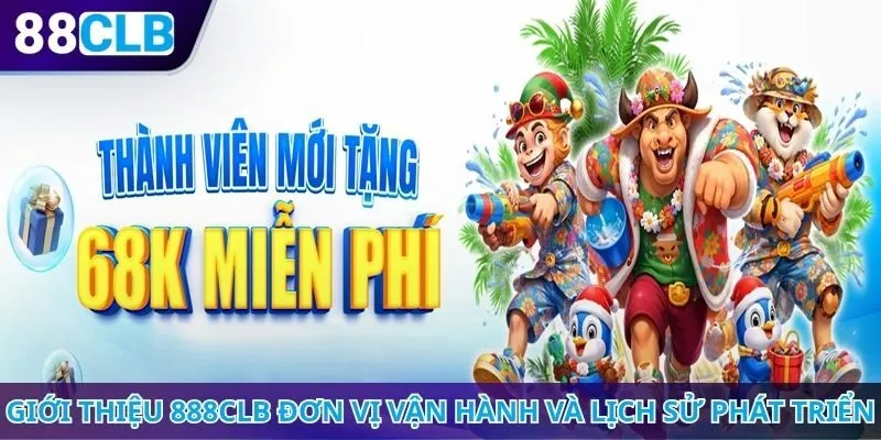 Giới thiệu 888CLB đơn vị vận hành và lịch sử phát triển