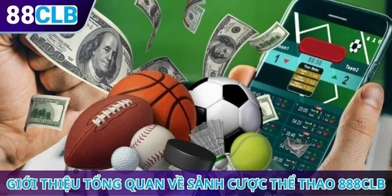 Giới thiệu tổng quan về sảnh cược thể thao 888CLB
