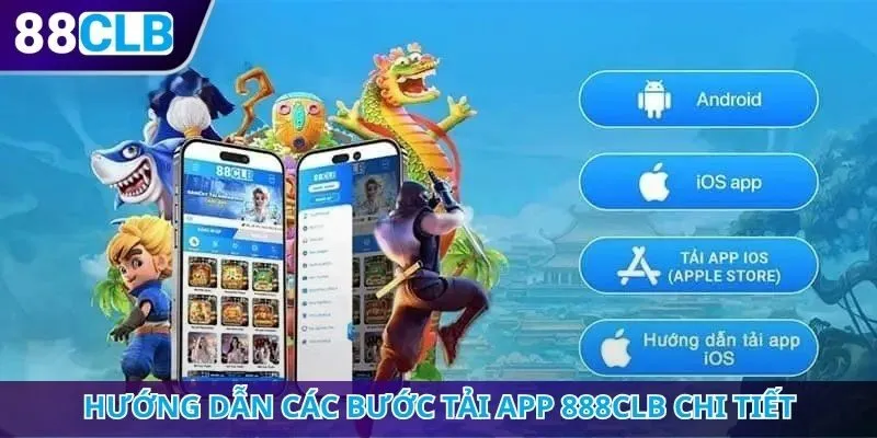 Hướng dẫn các bước tải app 888CLB chi tiết