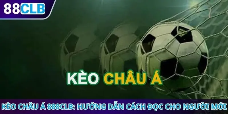 kèo châu Á 888CLB