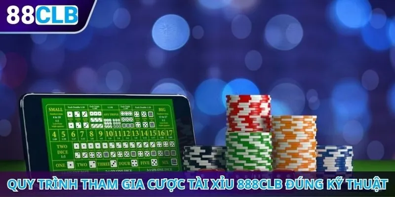 Quy trình tham gia cá cược tài xỉu 888CLB đúng kỹ thuật