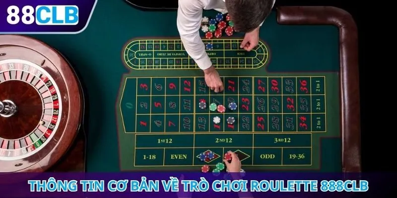 Thông tin cơ bản về trò chơi roulette 888CLB