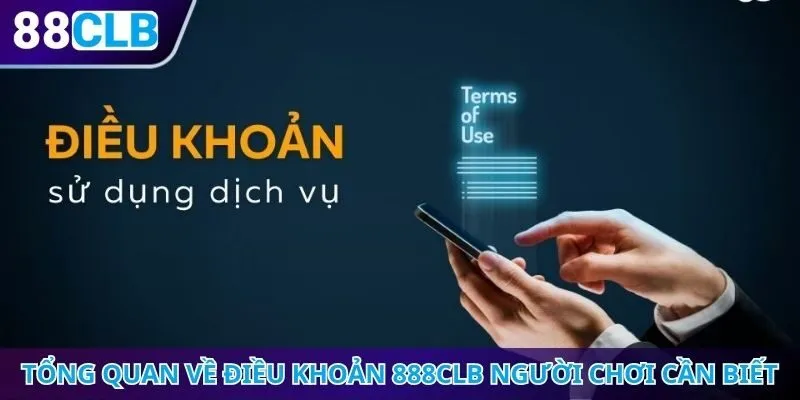Tổng quan về điều khoản 888CLB người chơi cần biết